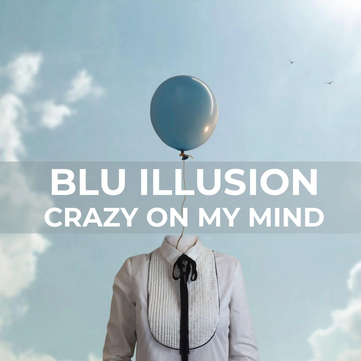 Blu-Illusion-Crazy-On-My-Mind